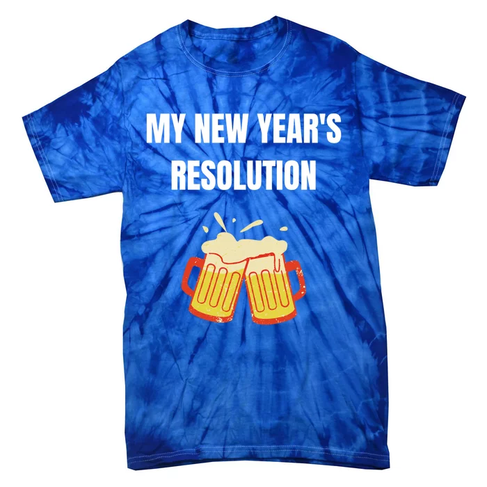 Funny New Year Party Adult Joke Resolutions More Beer Meaningful Gift Tie-Dye T-Shirt