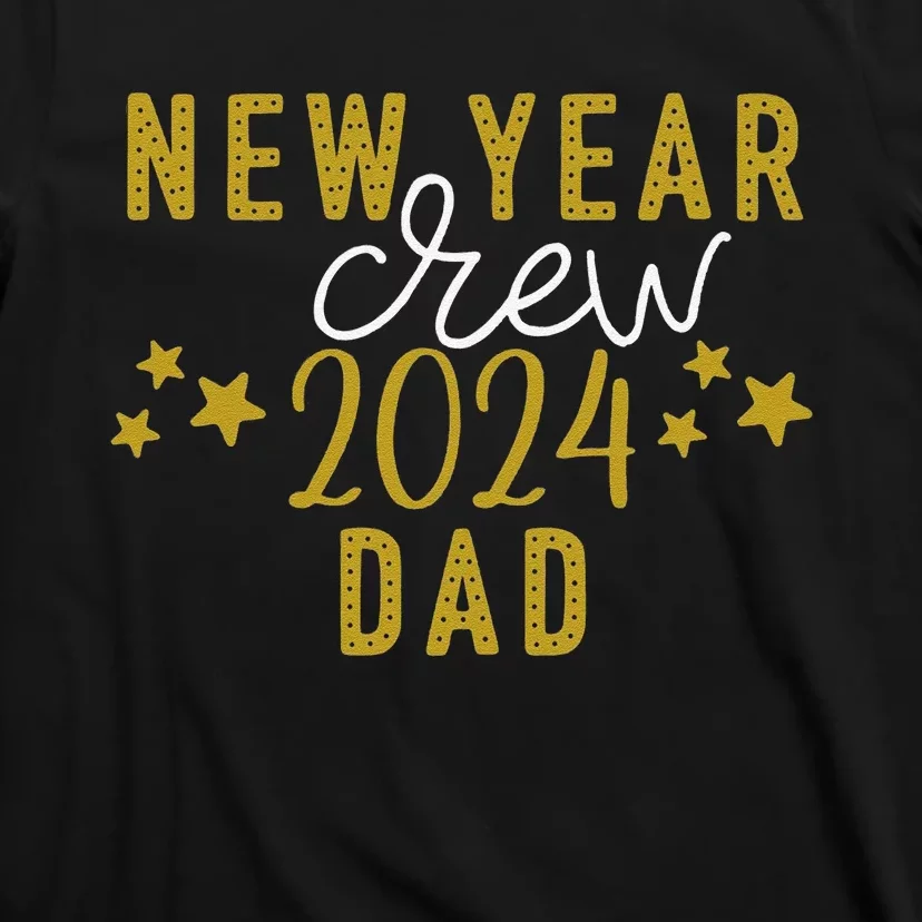 Funny New Year Crew Dad Christmas Crew Happy New Year Crew New Years Eve T-Shirt