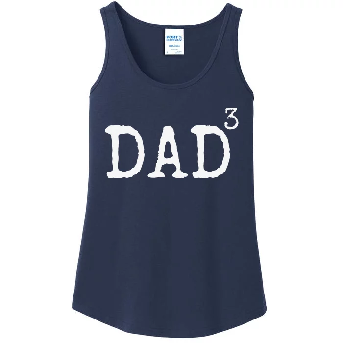 Father Of 3 Gift From Dad Cubed Dad To The Third Power Ladies Essential Tank