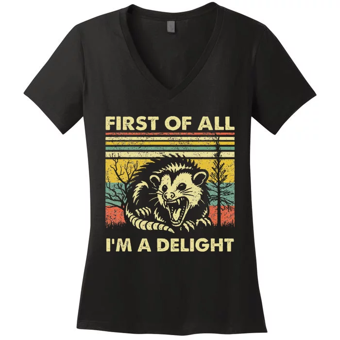 First Of All IM A Delight Sarcastic Angry Opossum Lover Women's V-Neck T-Shirt