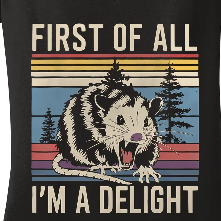 First Of All I’M A Delight Sarcastic Angry Opossum Possum Women's V-Neck T-Shirt