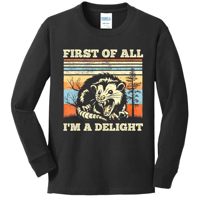 First Of All Im A Delight Sarcastic Angry Opossum Possum Kids Long Sleeve Shirt