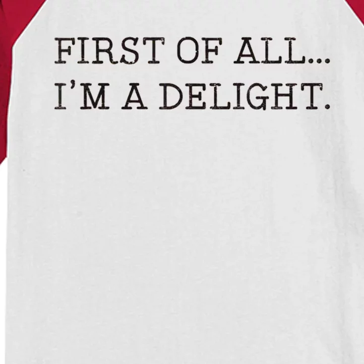 First Of All IM A Delight Funny Sarcastic Kids Colorblock Raglan Jersey