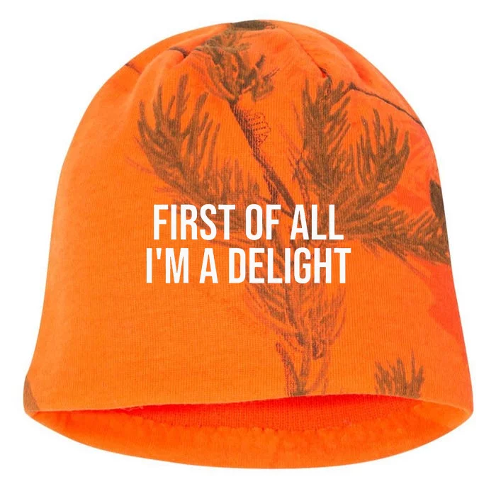 First Of All Im A Delight Snarky Humor Joke Kati - Camo Knit Beanie