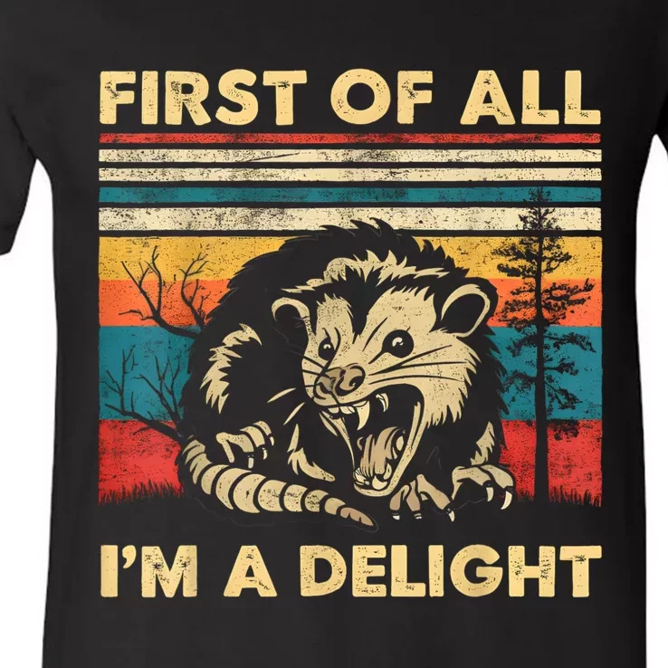 First Of All IM A Delight Sarcastic Angry Opossum Possum V-Neck T-Shirt