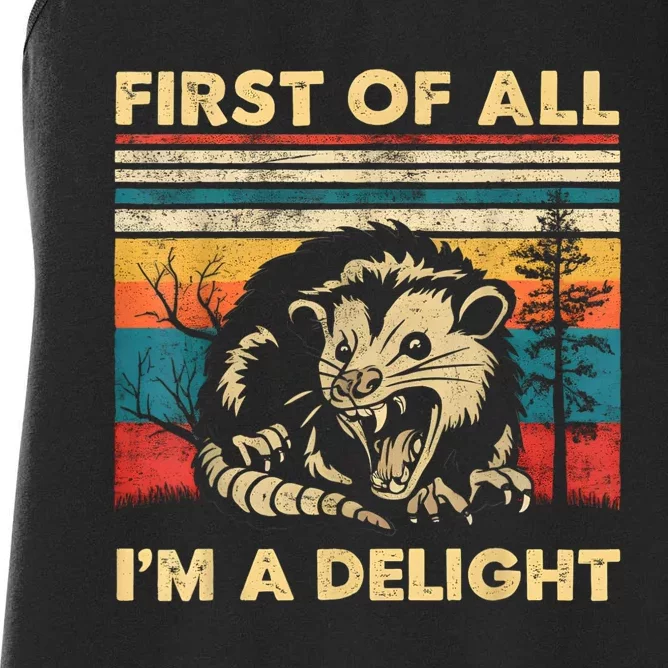 First Of All IM A Delight Sarcastic Angry Opossum Possum Women's Racerback Tank