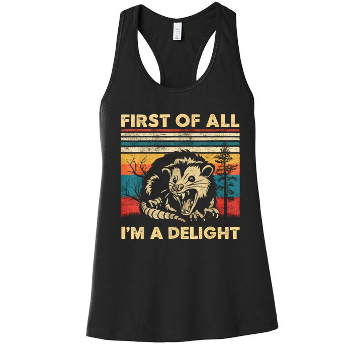 First Of All IM A Delight Sarcastic Angry Opossum Possum Women's Racerback Tank