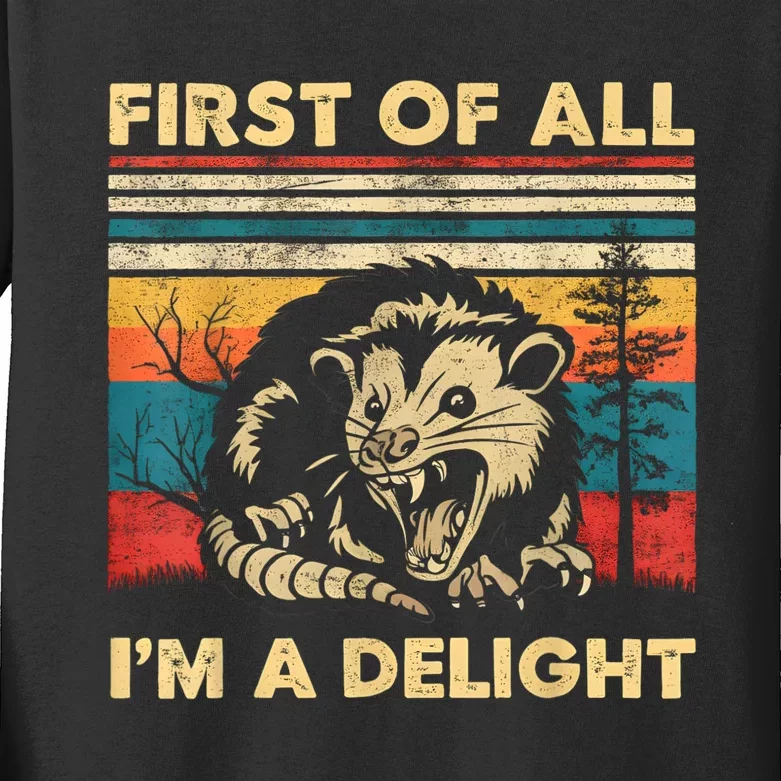 First Of All IM A Delight Sarcastic Angry Opossum Possum Kids Long Sleeve Shirt