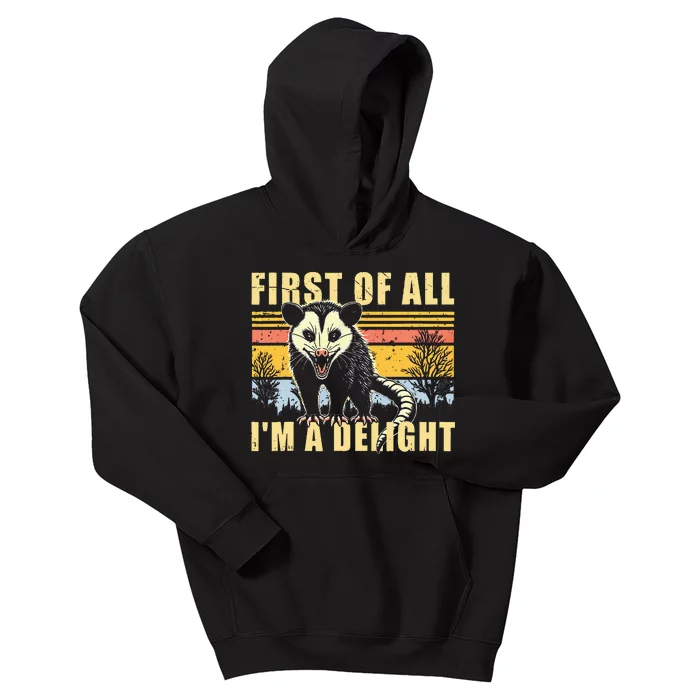 First Of All Im A Delight Sarcastic Opossum Possum Kids Hoodie