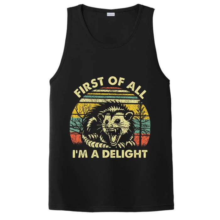 First Of All IM A Delight Sarcastic Angry Opossum Lover Performance Tank