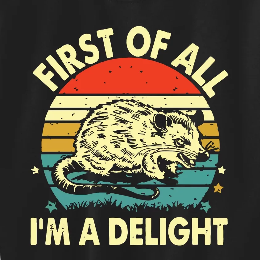 First Of All IM A Delight Kids Sweatshirt