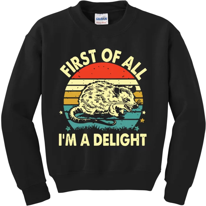 First Of All IM A Delight Kids Sweatshirt