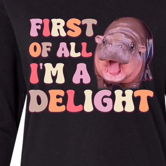 First Of All IM A Delight Moodeng Funny Meme Saying Womens Cotton Relaxed Long Sleeve T-Shirt