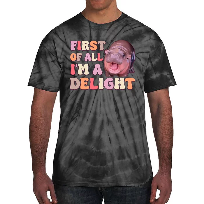 First Of All IM A Delight Moodeng Funny Meme Saying Tie-Dye T-Shirt