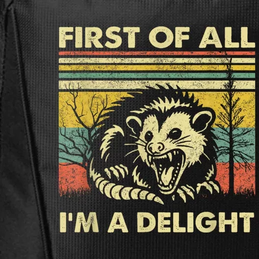 First Of All IM A Delight Sarcastic Angry Opossum Lover City Backpack