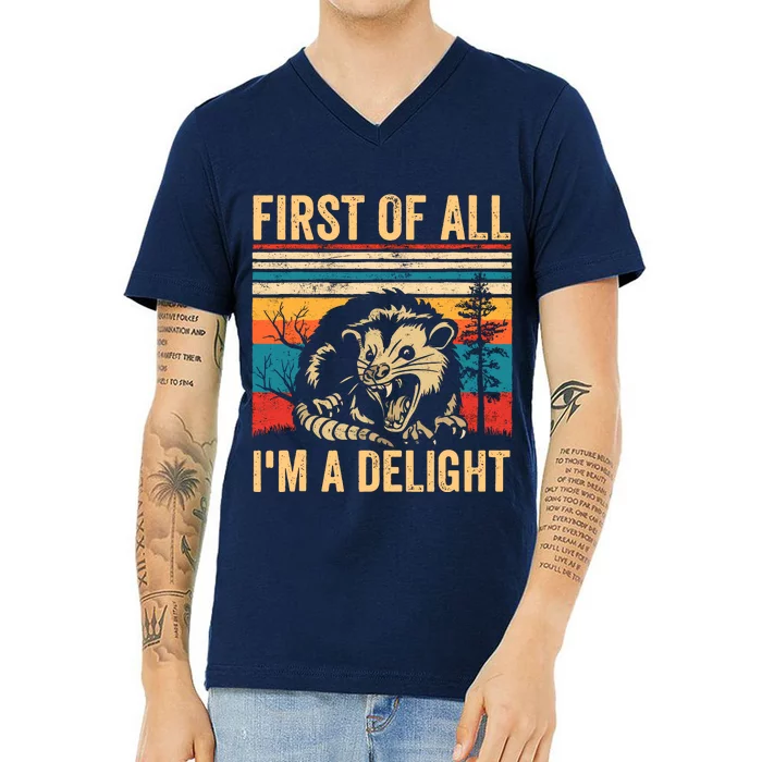 First Of All IM A Delight Sarcastic Angry Opossum Possum V-Neck T-Shirt