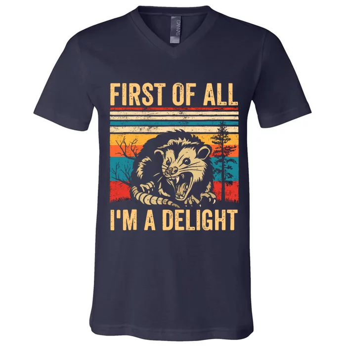 First Of All IM A Delight Sarcastic Angry Opossum Possum V-Neck T-Shirt