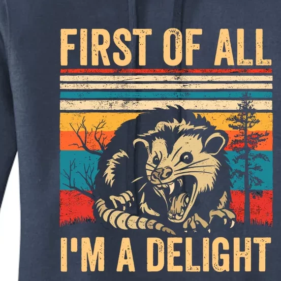 First Of All IM A Delight Sarcastic Angry Opossum Possum Women's Pullover Hoodie