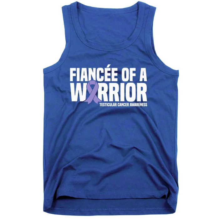 Fiancee Of A Warrior Testicular Cancer Awareness Meaningful Gift Tank Top