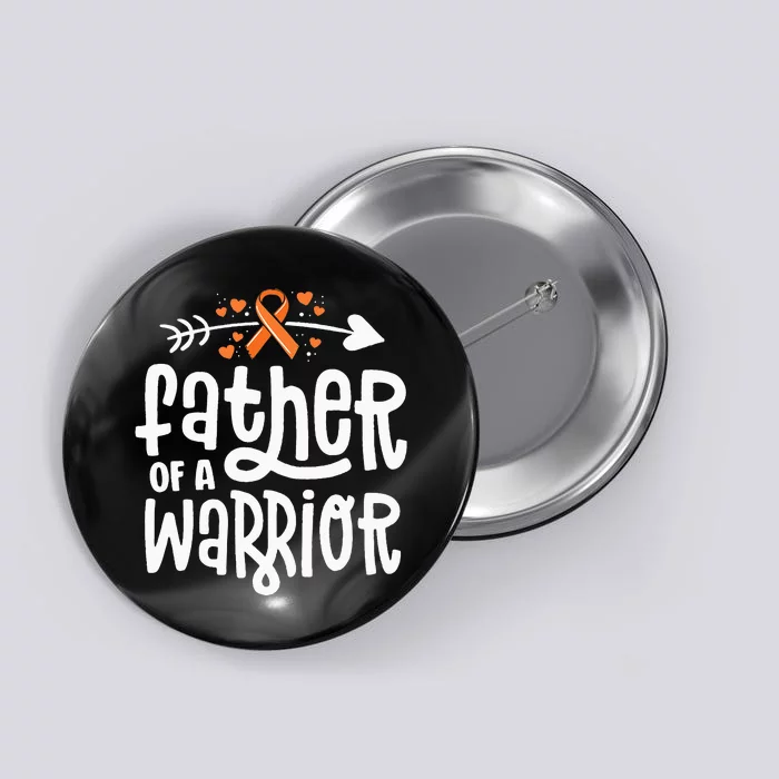 Father Of A Warrior Dad Family Leukemia Cancer Awareness Button