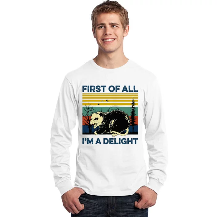 First Of All IM A Delight Possum Tall Long Sleeve T-Shirt