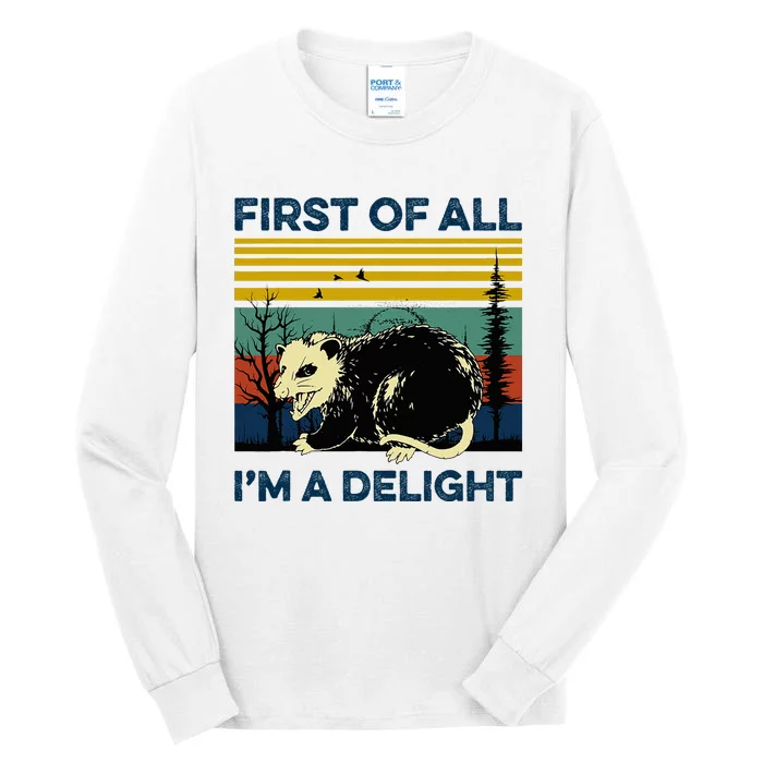 First Of All IM A Delight Possum Tall Long Sleeve T-Shirt