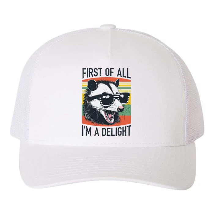 First Of All IM A Delight Funny Screaming Opossum Possum Yupoong Adult 5-Panel Trucker Hat