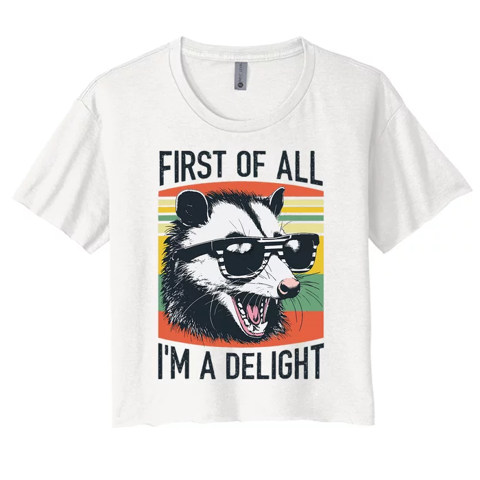 First Of All IM A Delight Funny Screaming Opossum Possum Women's Crop Top Tee