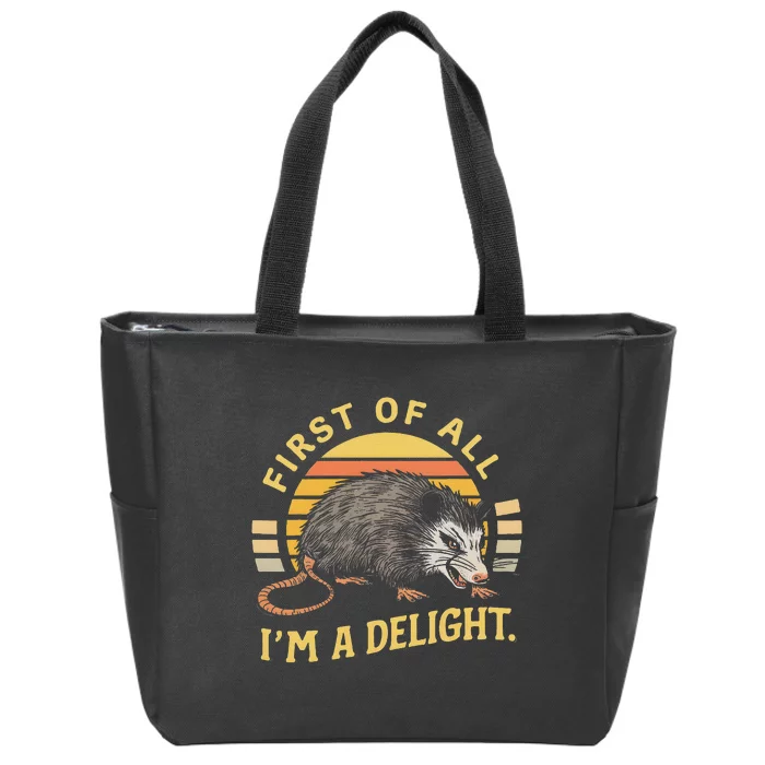 First Of All IM A Delight Sarcastic Angry Opossum Possum Zip Tote Bag