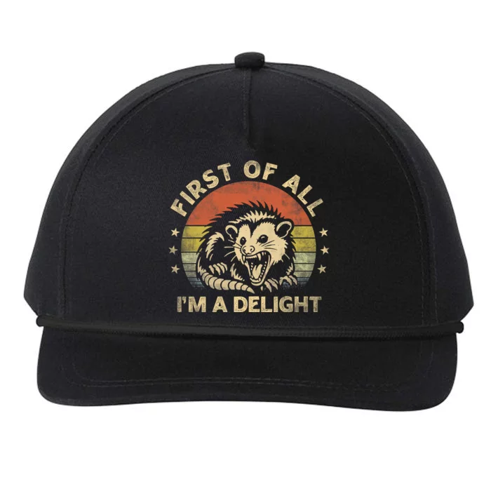 First Of All IM A Delight Sarcastic Angry Opossum Lover Snapback Five-Panel Rope Hat