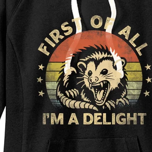 First Of All IM A Delight Sarcastic Angry Opossum Lover Women's Fleece Hoodie