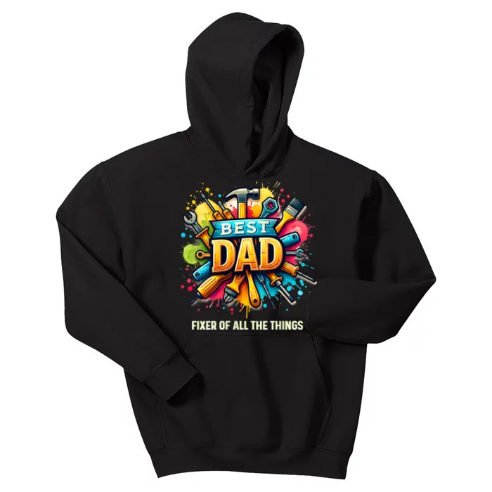 Fixer Of All The Things Best Dad For FatherS Day Dad Funny Kids Hoodie