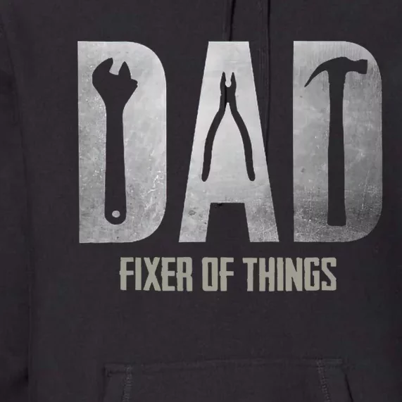 Fixer Of All The Things Cool Mom And Dad Gift Premium Hoodie