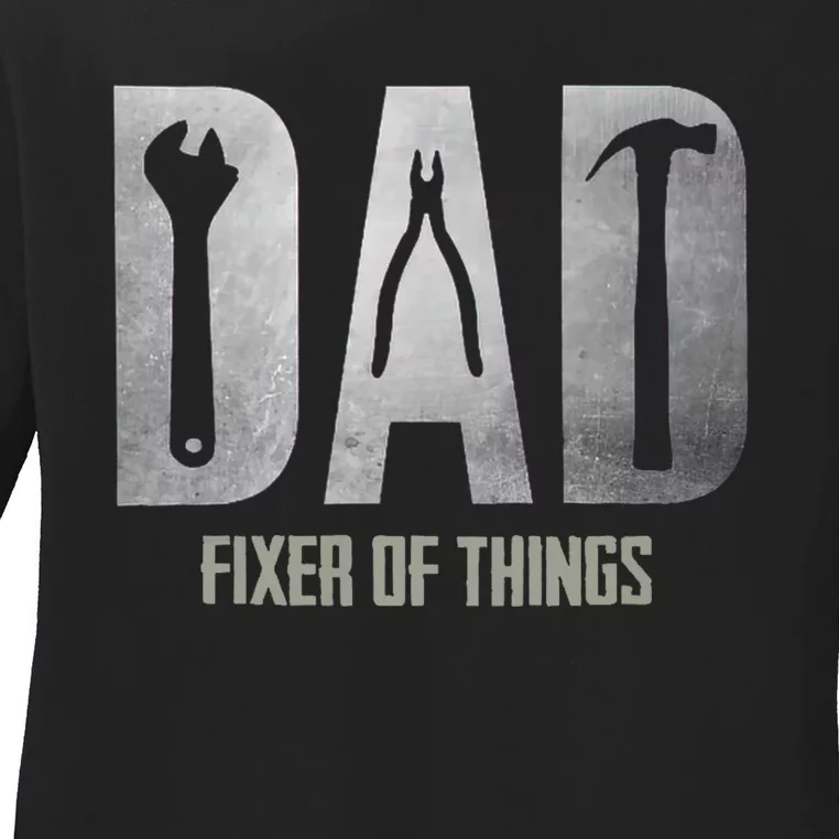 Fixer Of All The Things Cool Mom And Dad Gift Ladies Long Sleeve Shirt