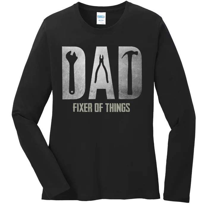 Fixer Of All The Things Cool Mom And Dad Gift Ladies Long Sleeve Shirt