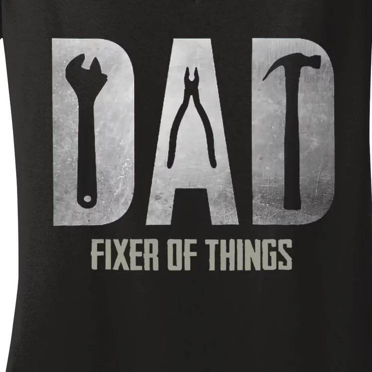 Fixer Of All The Things Cool Mom And Dad Gift Women's V-Neck T-Shirt