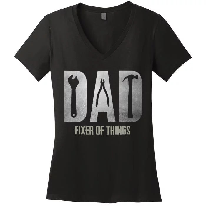 Fixer Of All The Things Cool Mom And Dad Gift Women's V-Neck T-Shirt