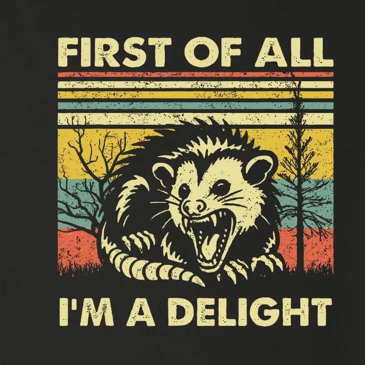 First Of All IM A Delight Sarcastic Angry Opossum Lover Toddler Long Sleeve Shirt