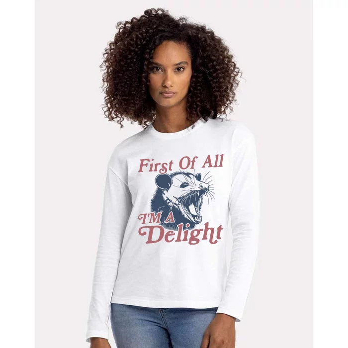 First Of All IM A Delight Sarcastic Angry Opossum Possum Womens Cotton Relaxed Long Sleeve T-Shirt