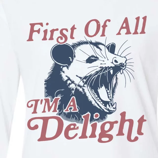 First Of All IM A Delight Sarcastic Angry Opossum Possum Womens Cotton Relaxed Long Sleeve T-Shirt