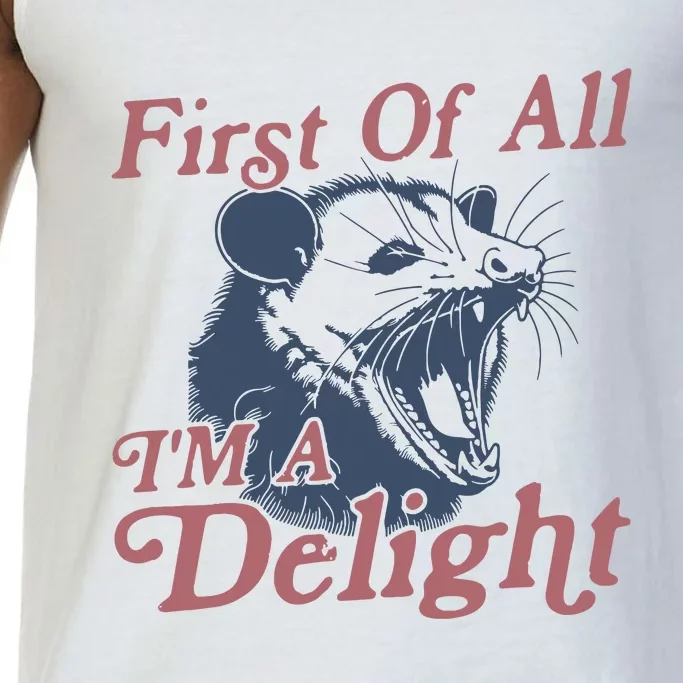 First Of All IM A Delight Sarcastic Angry Opossum Possum Comfort Colors® Tank Top