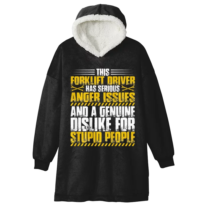 Forklift Operator Anger Issues Forklift Driver Hooded Wearable Blanket