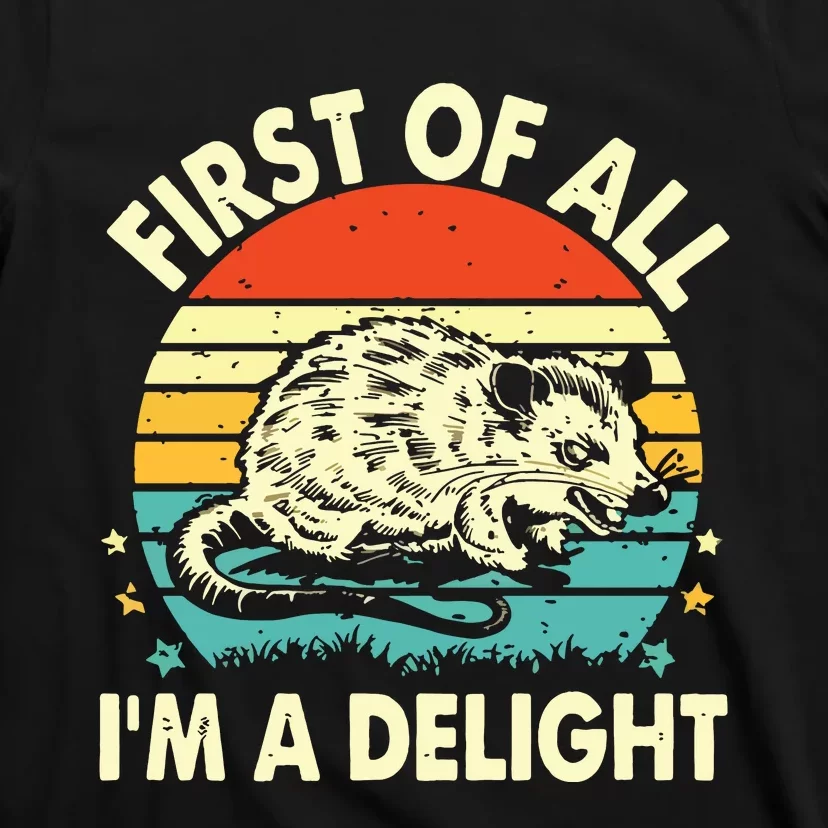 First Of All IM A Delight T-Shirt