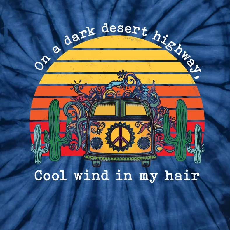 Funny On A Dark Desert Highway Retro 1 Tie-Dye T-Shirt