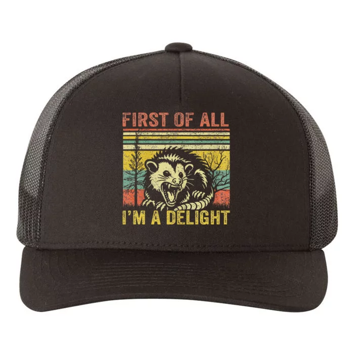 First Of All IM A Delight Funny Quote Yupoong Adult 5-Panel Trucker Hat