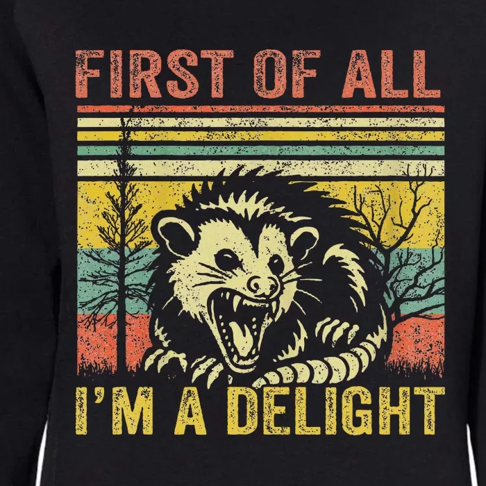 First Of All IM A Delight Funny Quote Womens California Wash Sweatshirt