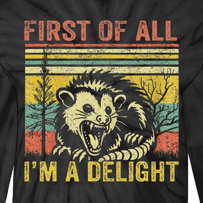 First Of All IM A Delight Funny Quote Tie-Dye Long Sleeve Shirt