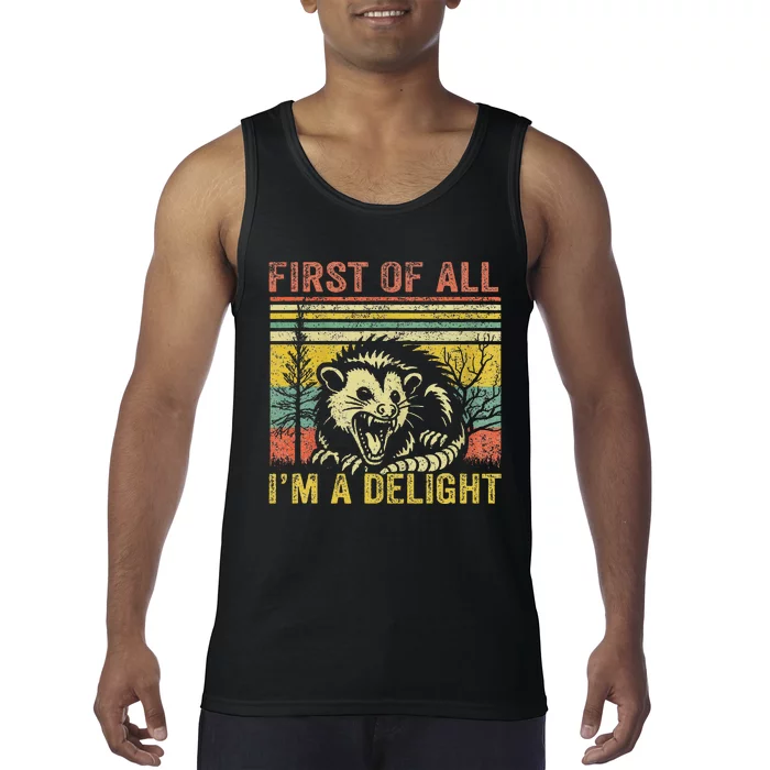 First Of All IM A Delight Funny Quote Tank Top