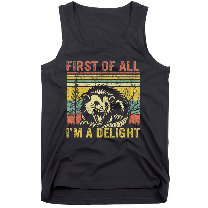 First Of All IM A Delight Funny Quote Tank Top