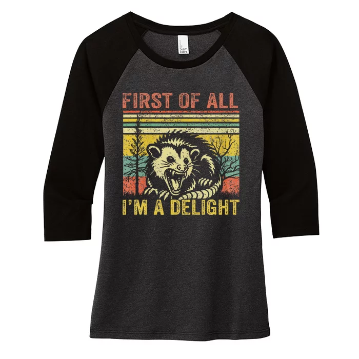 First Of All IM A Delight Funny Quote Women's Tri-Blend 3/4-Sleeve Raglan Shirt